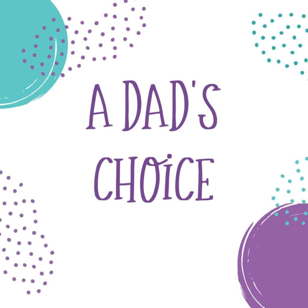 a dad's choice
