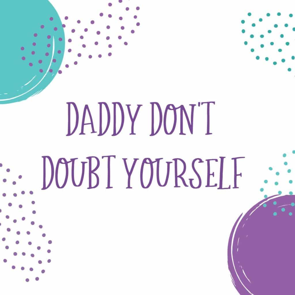 don't doubt yourself