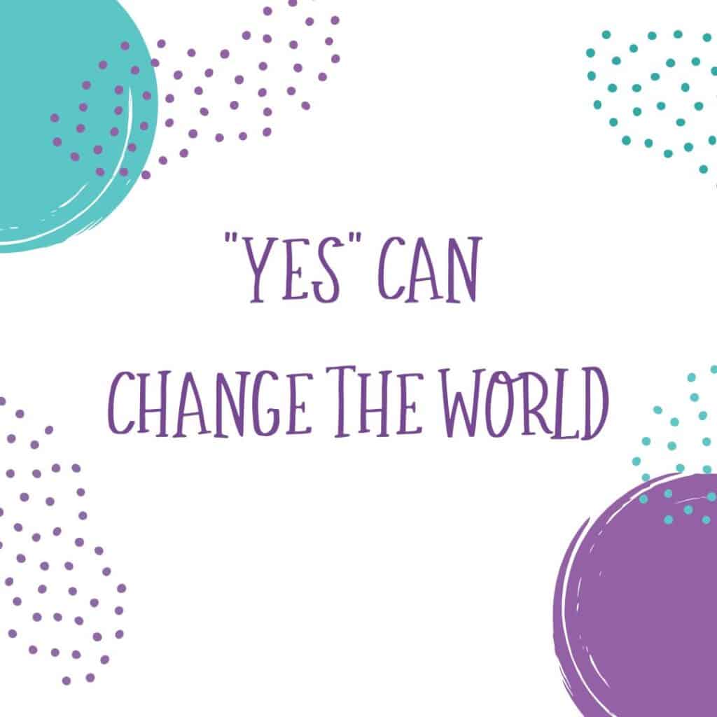 YES can change the world