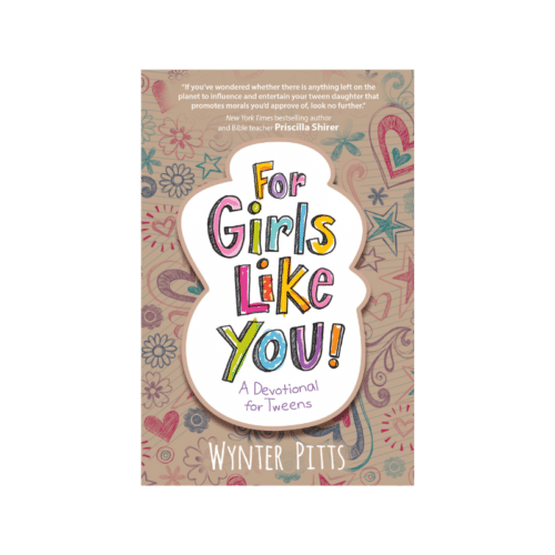 For Girls Like You! A Devotional for Tweens