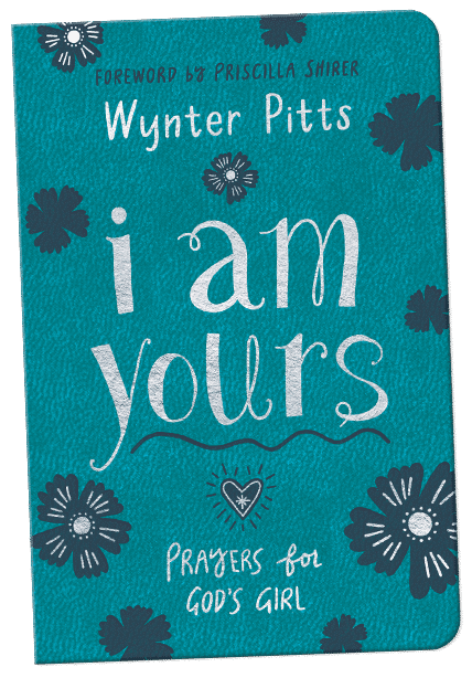 I Am Yours: Prayers for God's Girl, by Wynter Pitts