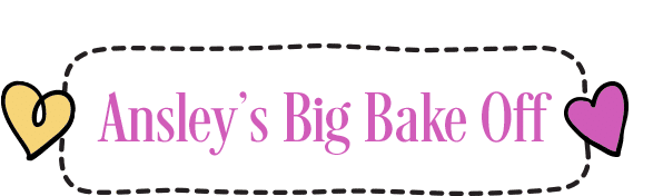 Ansley's Big Bake Off
